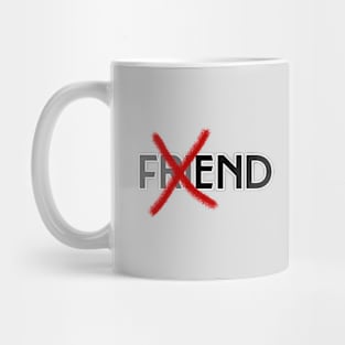 No Friend Mug